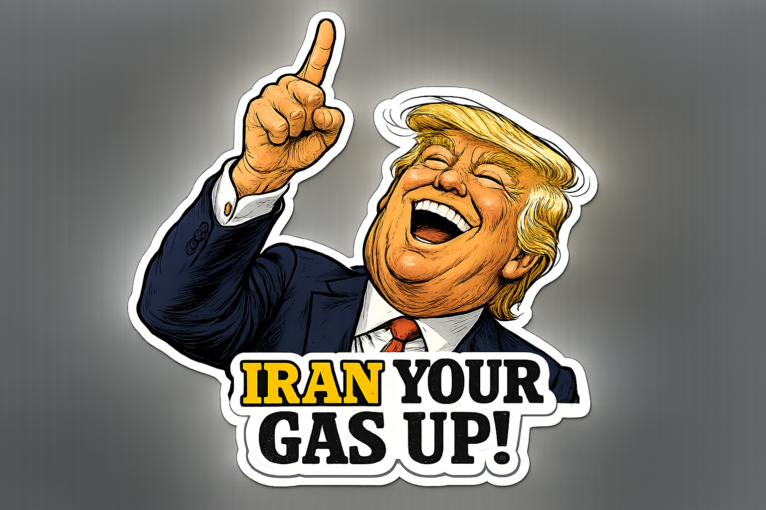 “Iran Your Gas Up!” Trump — 25-Pack sticker